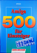 COMMODORE AMIGA -- AMIGA 500 FÜR EINSTEIGER (DATA BECKER - BUCH) #3DE