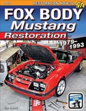 Fox Body Mustang Restoration 79-93: 1979-1993 by Jim Smart: New