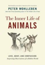 The Inner Life of Animals: Love, Grief, and Compassion_Surprising Observa - GOOD