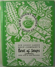 New Covent Garden Soup Company's Book of Soups: New, Old and Odd Recipes