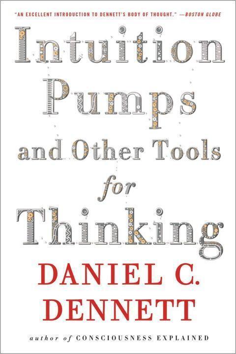 Thumbnail - Intuition Pumps And Other Tools For Thinking - Daniel C. Dennett -