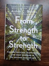 From Strength to Strength: Finding Success, Happiness, and Deep Purpose in the