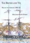 The British and Vis: War in the Adriatic 1805-15 by Hardy Malcolm Scott (Paperback, 2009)