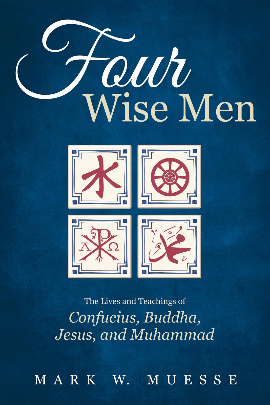 Mark W Muesse Four Wise Men (gebundene Ausgabe)