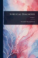 Surgical Diagnosis by Alexander Bryan Johnson Paperback Book
