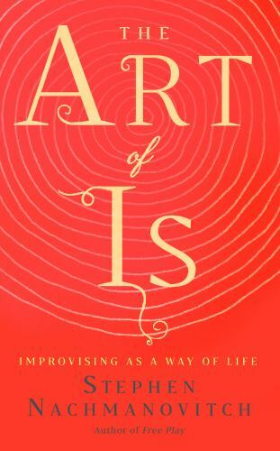 The Art of Is: Improvising as a Wa- paperback, Nachmanovitch, 9781608686155, new - Picture 1 of 1