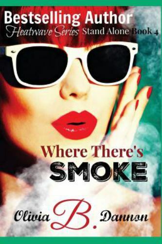 Heatwave Ser.: Where There's Smoke by Olivia Dannon (2016, Trade Paperback) - Picture 1 of 1