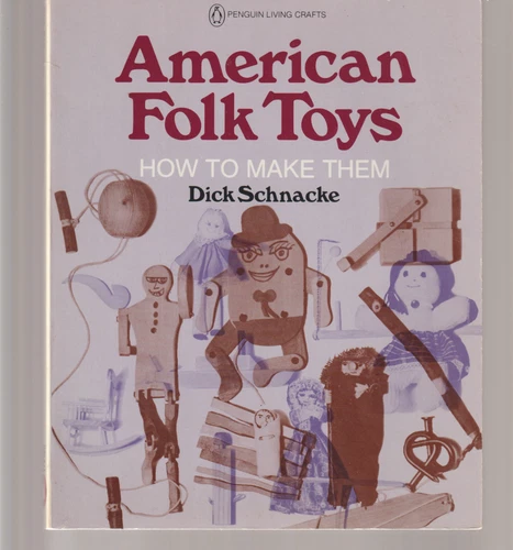 American Folk Toys How To Make Them TPB Penguin D Schnacke Art Craft Woodworking