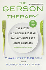 The Gerson Therapy: The Natural Nutritional Program to... - Gerson, Charlotte