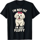 I'm Not Fat I'm Just Fluffy Coton de Tulear Dog T-Shirt
