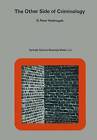 The Other Side of Criminology: An Inversion of the Concept of Crime by Wolters Kluwer B.V. Juridische Boeken en Tijdschriften (Paperback, 1973)