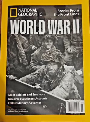 National Geographic Magazine-World War II-2025-Brand New-Never Read!
