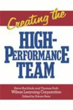 Creating the High Performance Team by Buchholz, Steve, Roth, Thomas