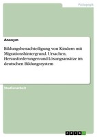 Bildungsbenachteiligung Von Kindern Mit Migrationshintergrund. Ursachen,...