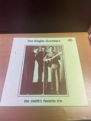 THE STORY OF THE ANGLIN BROTHERS/ THE SOUTHS FAVORITE TRIO  -LP1979 US (ELP87)