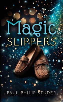 The Magic Slippers by Paul Philip Studer Paperback Book