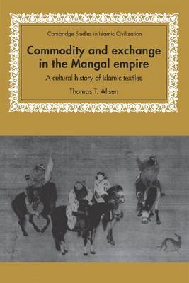 Commodity and Exchange in the Mongol Empire Allsen Paperback 9780521893145