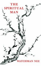 The Spiritual Man by Watchman Nee: New