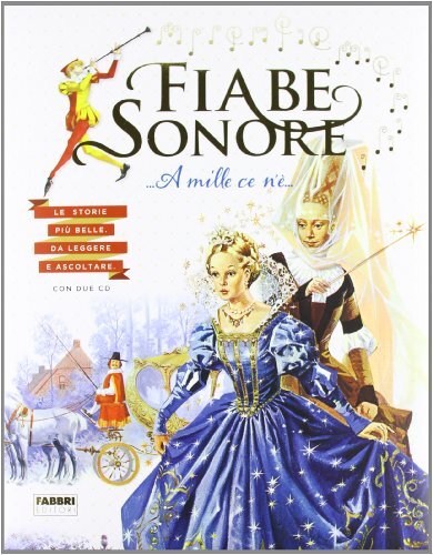 Fiabe sonore. A mille ce n'è... Le storie più belle da leggere e