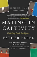 Mating in Captivity: Unlocking Erotic Intelligence - Paperback - VERY GOOD
