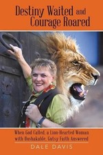 Destiny Waited and Courage Roared by Dale Davis (English) Paperback Book