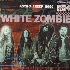 WHITE ZOMBIE - Astro Creep: 2000 - Vinyl (180 gram audiophile vinyl LP)
