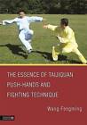 The Essence of Taijiquan Push-Hands and Fighting Technique by Wang Fengming (Paperback, 2014)