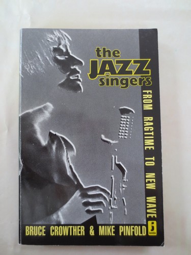 The Jazz Singers From Ragtime To New Wave by Bruce Crowther, Paperback 1988 - Picture 1 of 6