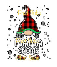 Sublimation Print The Mama Gnome Christmas Ready to Press Heat Transfer