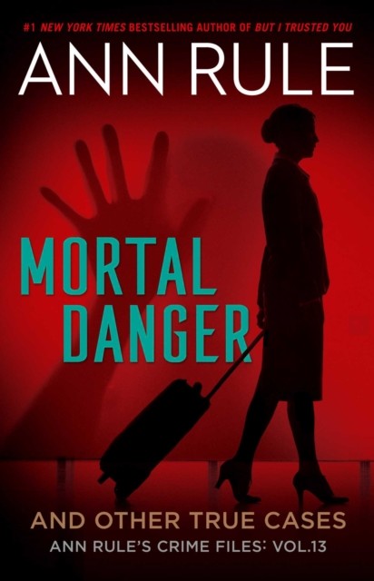 Mortal Danger by Ann Rule PAPERBACK 9781982197766