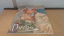 ALPHONSE MUCHA: CELEBRATING THE CREATION OF THE MUCHA By Ronald F ; Etc. Lipp VG