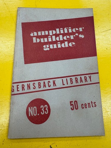 AMPLIFIER BUILDER'S GUIDE Radio Craft Library 1947 Hugo Gernsback Pamphlet rough - Picture 1 of 12