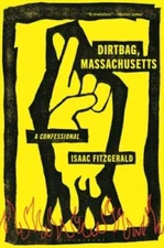 Dirtbag, Massachusetts: A Confessional - Hardcover - VERY GOOD