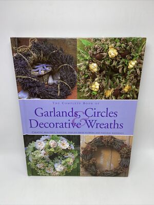 The Complete Book Of Garlands, Circles, Decorative & Wreaths By Barnett & Moore