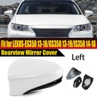 DRIVER SIDE OUTER MIRROR COVER FITS 2013~2015 GS350 IS350 2014-2018 8794A30E00A0