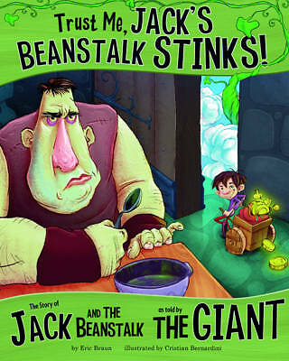 Trust Me, Jack's Beanstalk Stinks!: The Story of Jack and the Beanstalk as... - Picture 1 of 1