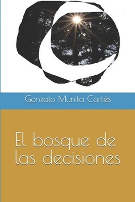 El Bosque de las Decisiones by Gonzalo Munita Cort?s (Spanish) Paperback Book