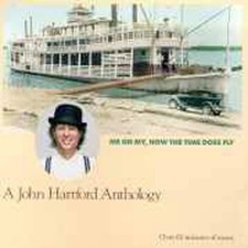 Me Oh My, How the Time Does Fly: A John Hartford Anthology by John Hartford