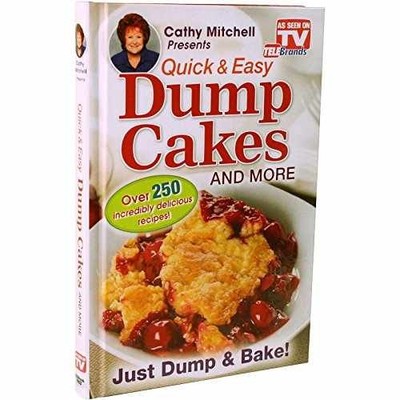 Quick & Easy Dump Cakes and More - Hardcover, by Cathy Mitchell - Very Good