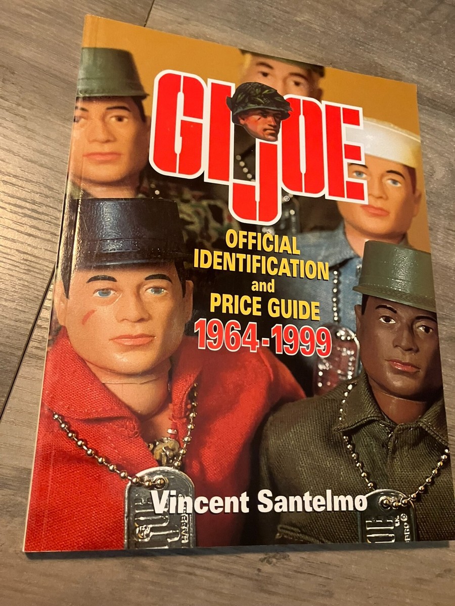 GI JOE: OFFICIAL IDENTIFICATION AND PRICE GUIDE 1964-1999 By