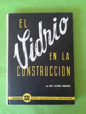 El vidrio en la construccion Felix Alvarez Ceac 1963