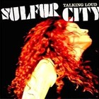 Talking Loud (dig) 0095081018129 by Sulfur City CD