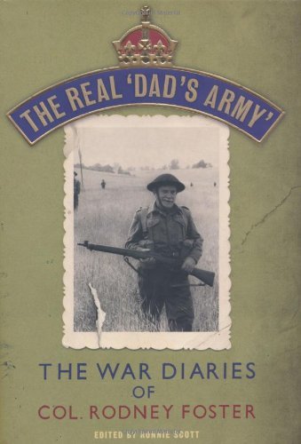 The Real 'Dad's Army': The War Diaries of Col. Rodney Foster By Rodney Foster,R - Bild 1 von 1