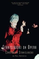 Stanislavski On Opera by Constantin Stanislavski: New