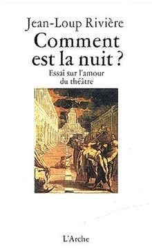 Comment est la nuit ? : Essai sur lamour du théâtre von... | Buch | Zustand gut