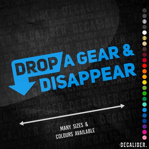 Pegatina Drop a Gear & Disappear - Muchos Colores Tamaños Motocicleta Coche Carreras Divertido - Imagen 22 de 27