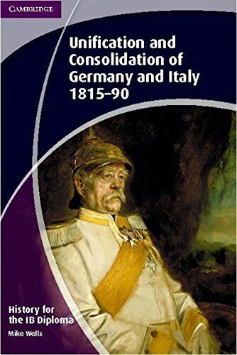History for the IB Diploma: Unification and Consolidation of Germany and Italy - Picture 1 of 1