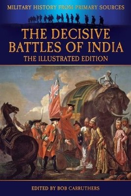 G B Malleson The Decisive Battles of India - The Illustrated Edition (Paperback)