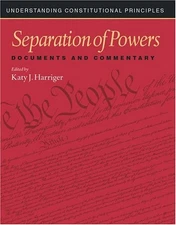 SEPARATION OF POWERS: DOCUMENTS AND COMMENTARY By Harriger K - Hardcover
