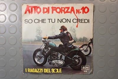 I Ragazzi Del Sole   Atto Di Forza N. 10 AR 0158 So che tu non Credi 1966 45 gir